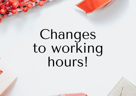 Changes to working hours during the holiday season!